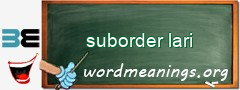 WordMeaning blackboard for suborder lari